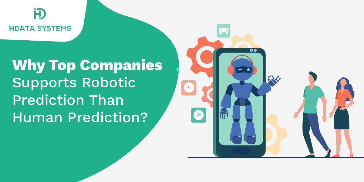 why top companies supports robotic prediction than human prediction