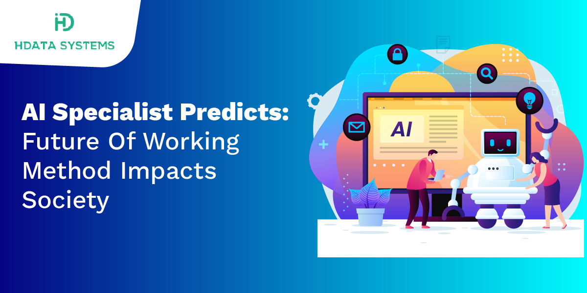 ai specialist predicts future of working method impacts society