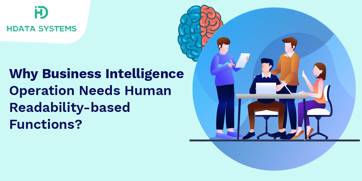 why business intelligence operation needs human readability based functions