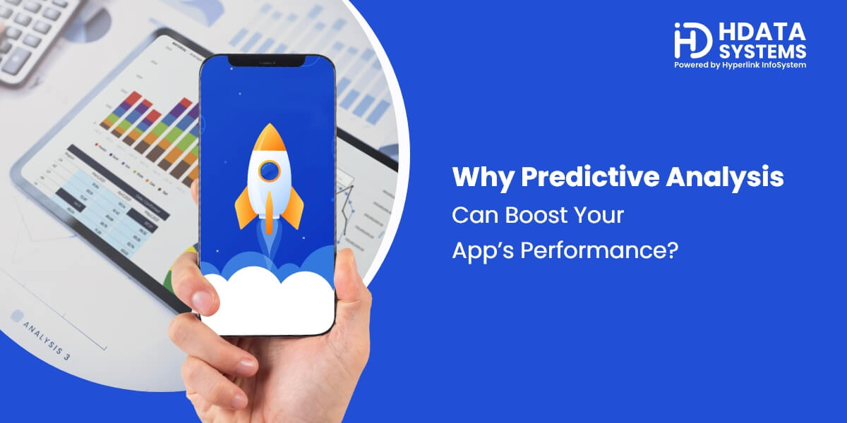 Why Predictive analysis can boost your app’s performance.