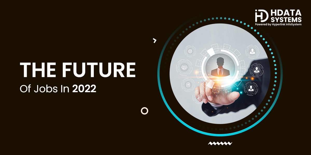 The Future of Jobs in 2022 (And will Artificial Intelligence pose a threat?)
