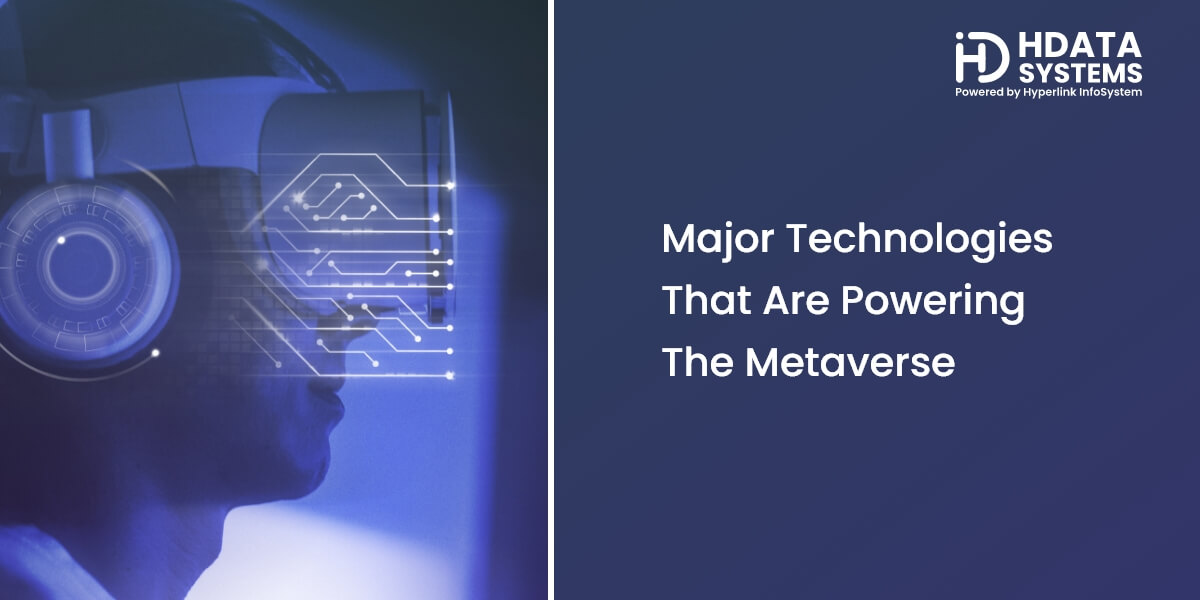 How Major Technologies Powering The Metaverse