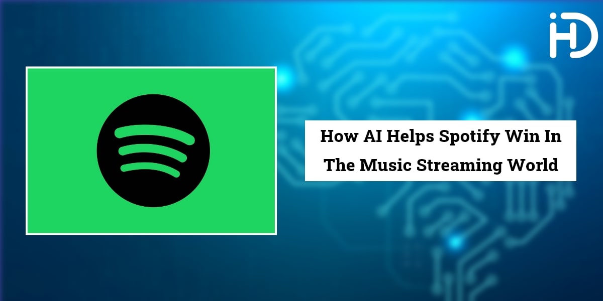 how artificial intelligence helps spotify win in the music streaming world