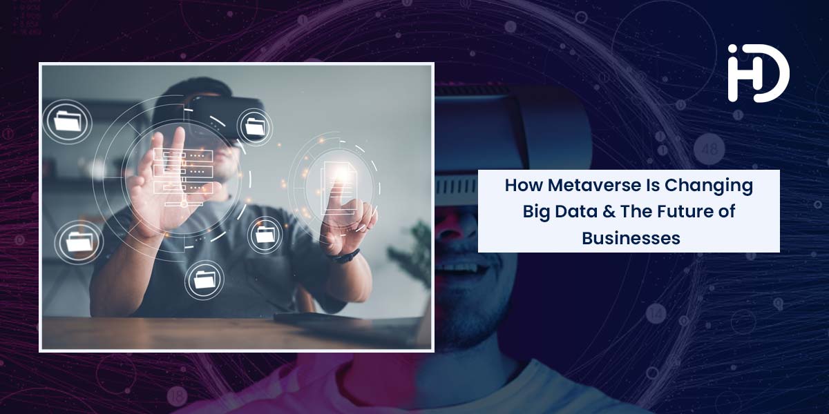 metaverse is changing big data and the future of businesses