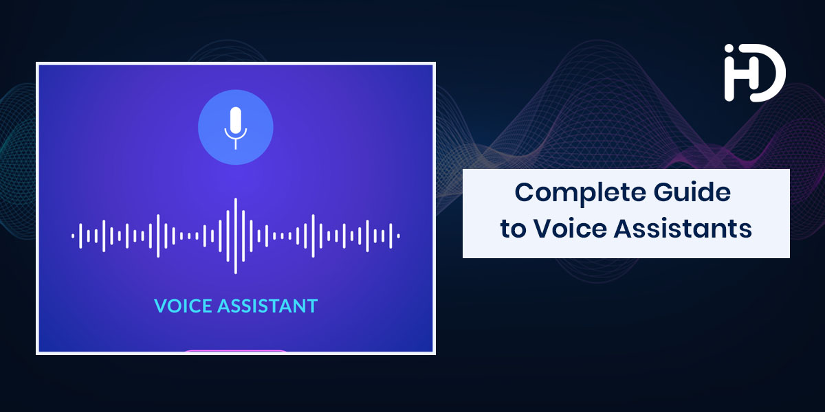 complete guide to voice assistants