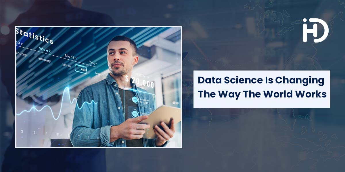 data science is changing the way the world works
