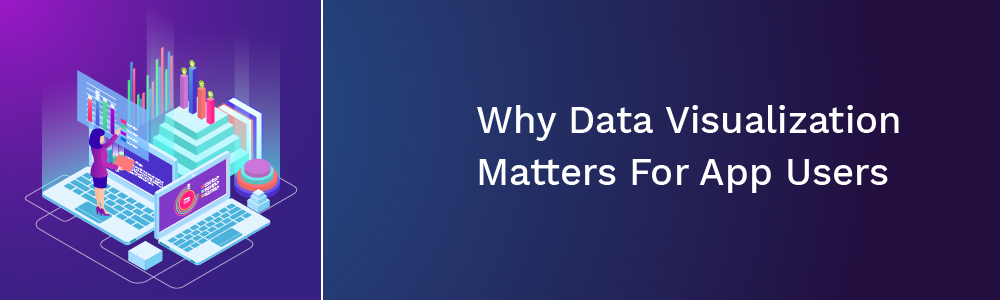 Significance Of Improved Data Visualisation For Mobile Apps